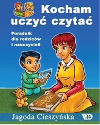 Kocham uczyć czytać. Poradnik dla rodziców i nauczycieli