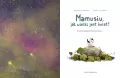 Mamusiu, jak wielki jest świat? - tantis.pl