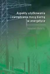 Aspekty użytkowania i zarządzania mocą bierną w energetyce