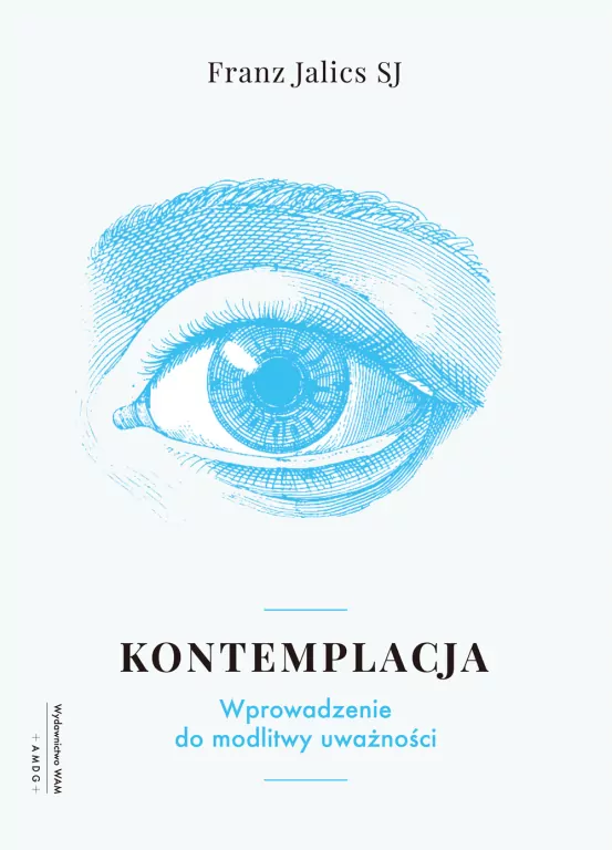 Kontemplacja. Wprowadzenie do modlitwy uważności - tantis.pl