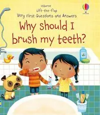 Lift-the-flap Very First Questions and Answers Why should I brush my teeth? - tantis.pl