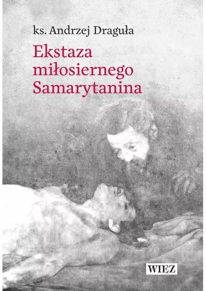 Ekstaza miłosiernego Samarytanina - tantis.pl