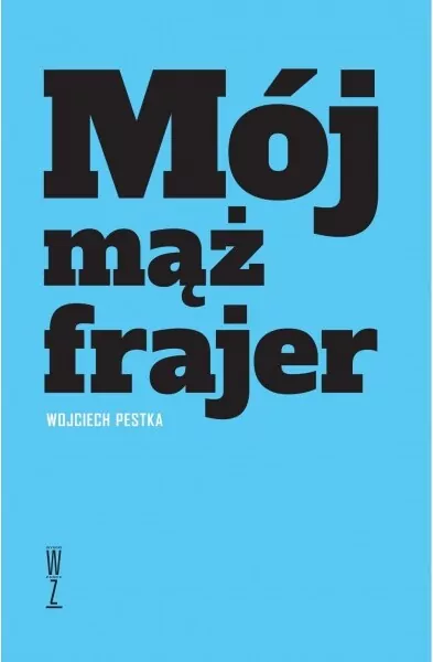 Mój mąż frajer - tantis.pl