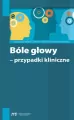 Bóle głowy - przypadki kliniczne - tantis.pl