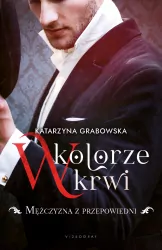 W kolorze krwi. Mężczyzna z przepowiedni. Tom 1