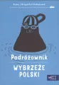 Wybrzeże Polski. Podróżownik - tantis.pl