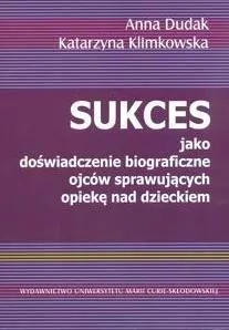 Sukces jako doświadczenie biograficzne ojców... - tantis.pl