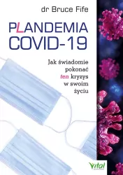 Plandemia COVID-19. Jak świadomie pokonać...