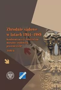 Zbrodnie sądowe w latach 1944-1989. Tom 2 - tantis.pl