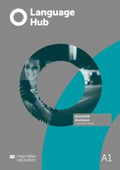 Language Hub. Beginner. Poziom A1. Workbook + access to Audio. Ćwiczenia. Język angielski. - tantis.pl