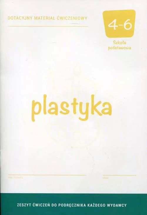 Plastyka 4 Dotacyjny materiał ćwiczeniowy - tantis.pl