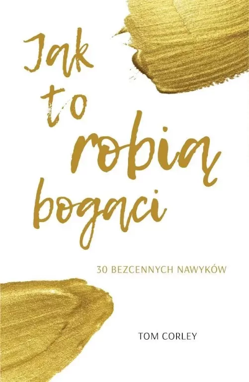 Jak to robią bogaci. 30 bezcennych nawyków - tantis.pl