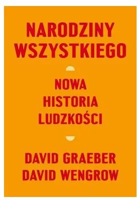 Narodziny wszystkiego. Nowa historia ludzkości - tantis.pl