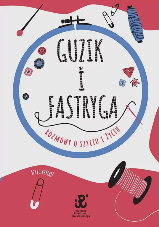 Guzik i fastryga. Rozmowy o szyciu i życiu - tantis.pl
