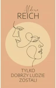 Tylko dobrzy ludzie zostali. Tom 1