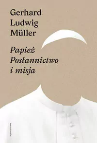 Papież. Posłannictwo i misja - tantis.pl