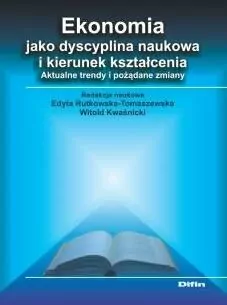 Ekonomia jako dyscyplina naukowa i kierunek kształcenia. Aktualne trendy i pożądane zmiany - tantis.pl