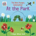 The Very Hungry Caterpillar. At the Park - tantis.pl