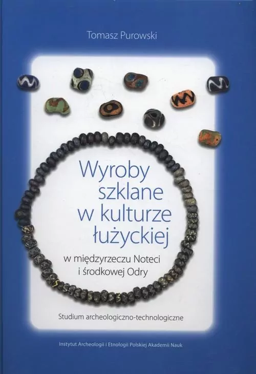 Wyroby szklane w kulturze łużyckiej - tantis.pl