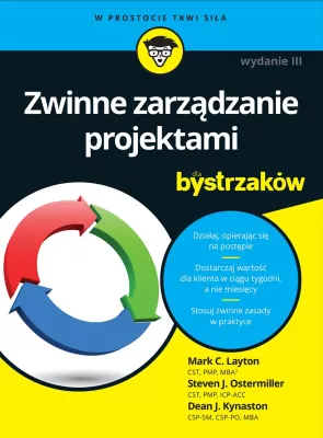 Zwinne zarządzanie projektami dla bystrzaków. Wydanie 3