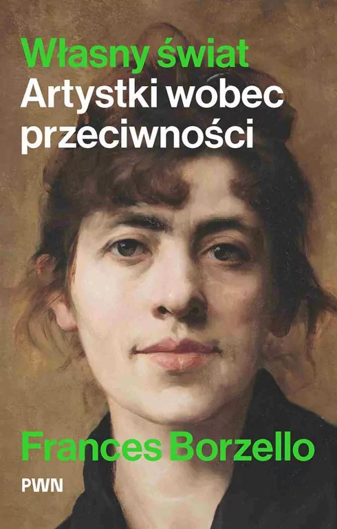 Własny świat. Artystki wobec przeciwności - tantis.pl