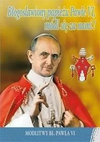 Błogosławiony papieżu Pawle VI, módl się za nami - tantis.pl