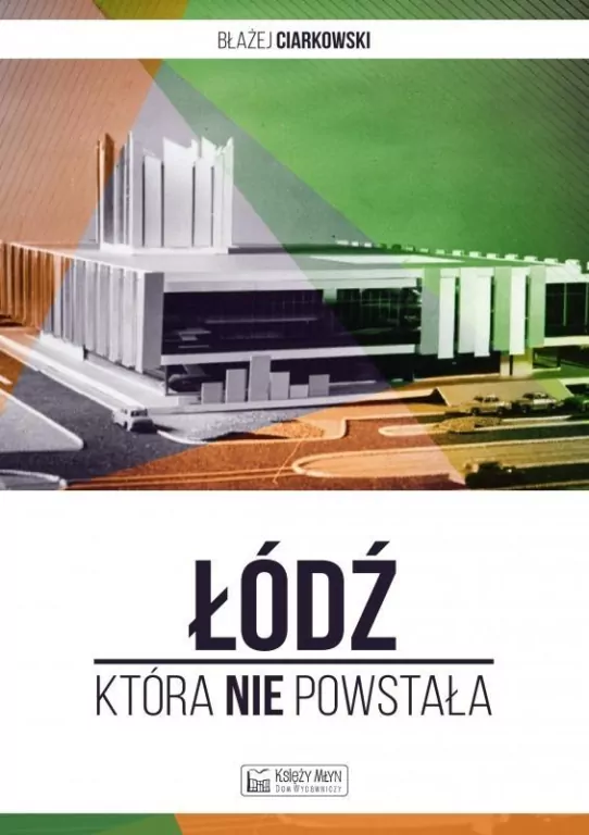 Łódź, która nie powstała - tantis.pl