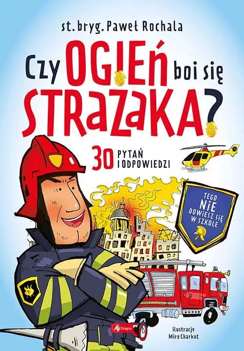 Czy ogień boi się strażaka? - tantis.pl