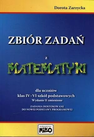 Zbiór zadań z matematyki dla uczniów klas IV-VI szkół podstawowych. Wydanie II zmienione - tantis.pl