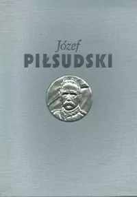 Józef Piłsudski Służba Ojczyźnie - tantis.pl
