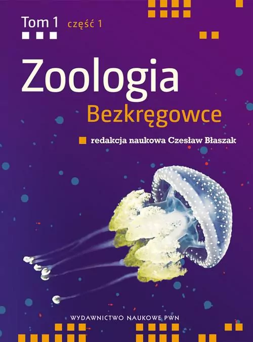Bezkręgowce. Zoologia Tom 1 część 1 - tantis.pl