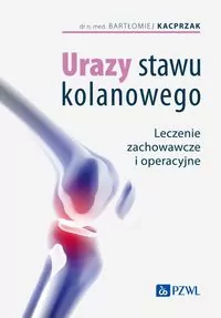 Urazy stawu kolanowego. Leczenie zachowawcze... - tantis.pl