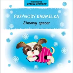 Zimowy spacer. Przygody Karmelka