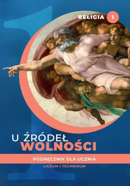 U źródeł wolności 1. Religia. Podręcznik dla ucznia liceum i technikum - tantis.pl