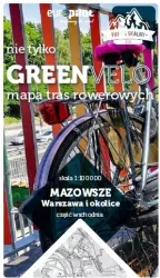 Mazowsze. Warszawa i okolice, część wschodnia. Mapa tras. Nie tylko Green Velo