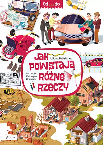 Jak powstają różne rzeczy. Od...do - tantis.pl