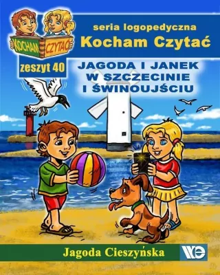 Jagoda i Janek w Szczecinie i Świnoujściu. Kocham Czytać. Seria logopedyczna. Zeszyt 40
