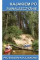 Kajakiem po Suwalszczyźnie. Przewodnik kajakowy - tantis.pl