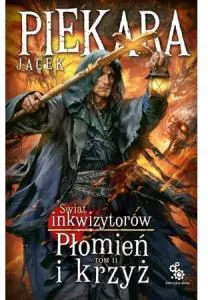 Płomień i krzyż. Świat inkwizytorów. Tom 11 - tantis.pl