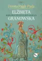 Elżbieta Granowska. Królowa Władysława Jagiełły - tantis.pl