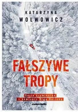 Fałszywe tropy. Komisarz Olga Balicka. Tom 2 - tantis.pl