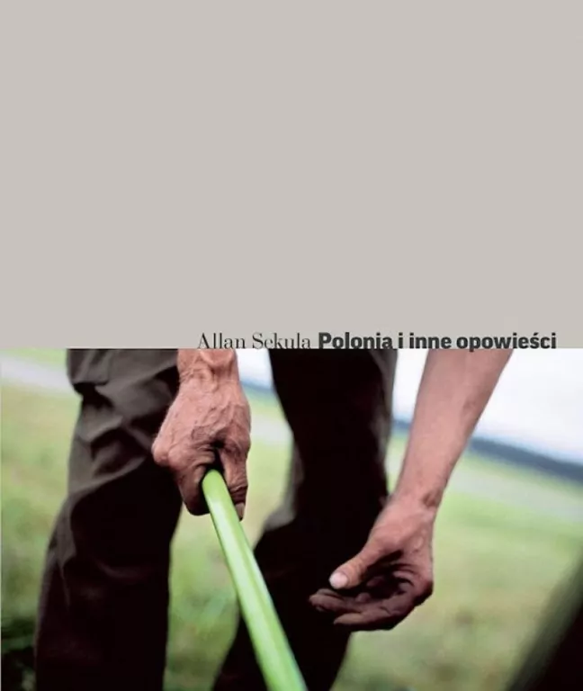 Allan Sekula. Polonia i inne opowieści - tantis.pl