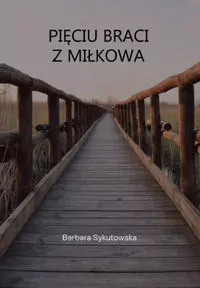 Pięciu braci z Miłkowa - tantis.pl