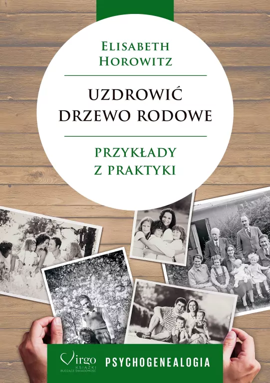 Uzdrowić drzewo rodowe. Przykłady z praktyki. Psychogenealogia - tantis.pl