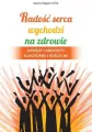 Radość serca wychodzi na zdrowie - tantis.pl