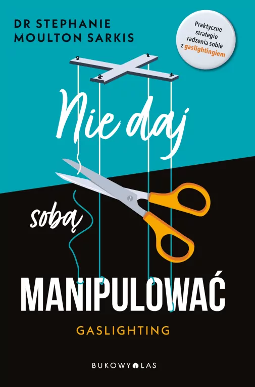 Nie daj sobą manipulować. Gaslighting - tantis.pl