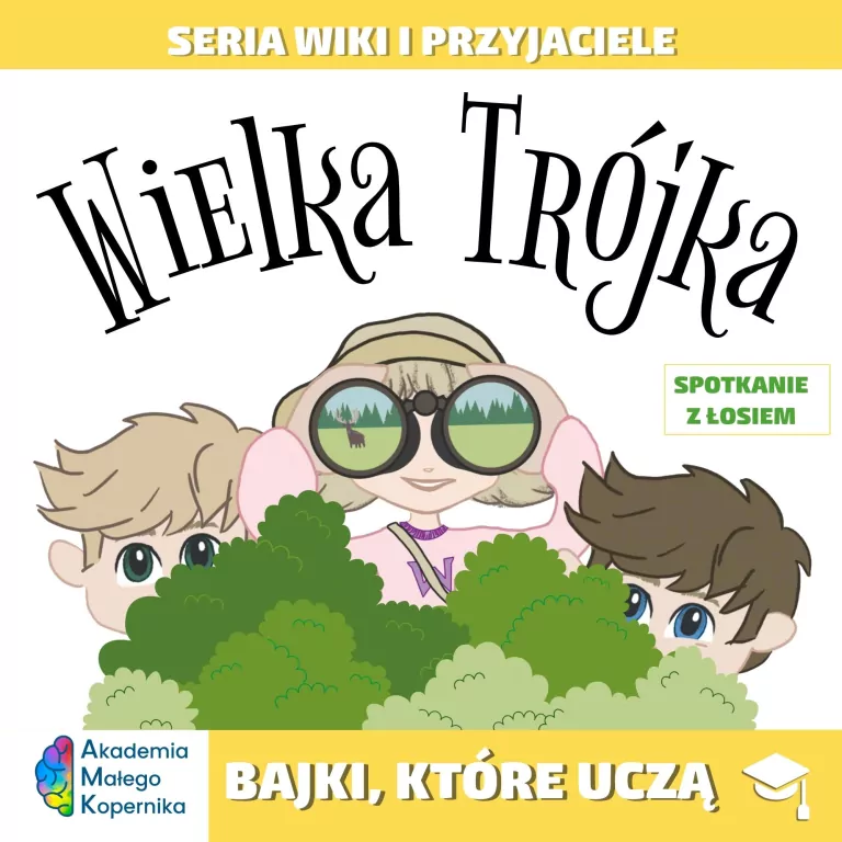 Wiki i przyjaciele. Wielka Trójka. Spotkanie z łosiem - tantis.pl