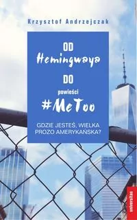 Od Hemingwaya do powieści #MeToo. Gdzie jesteś... - tantis.pl