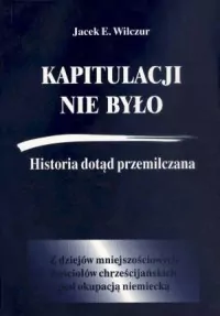 Kapitulacji nie było. Historia dotąd przemilczana - tantis.pl