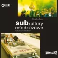Subkultury młodzieżowe. Audiobook - tantis.pl